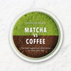 Caffeine Wars -  Matcha vs Coffee
