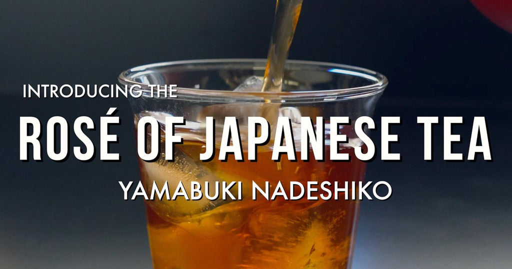 The Rose of Japanese Tea - Yamabuki Nadeshiko